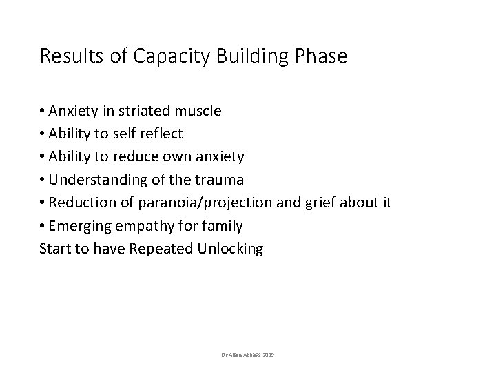Results of Capacity Building Phase • Anxiety in striated muscle • Ability to self Results of Capacity Building Phase • Anxiety in striated muscle • Ability to self