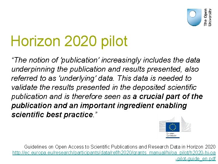 Horizon 2020 pilot “The notion of 'publication' increasingly includes the data underpinning the publication