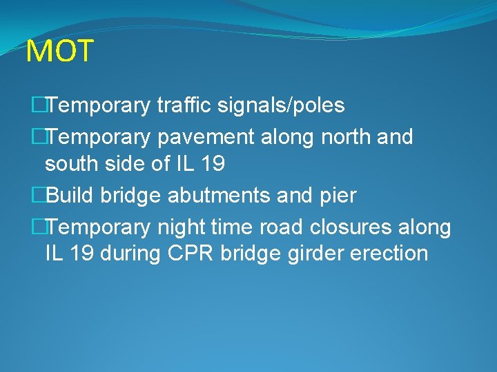 MOT �Temporary traffic signals/poles �Temporary pavement along north and south side of IL 19