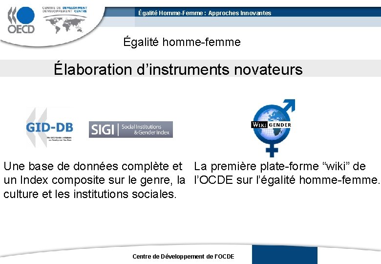 Égalité Homme-Femme : Approches Innovantes Égalité homme-femme Élaboration d’instruments novateurs Une base de données