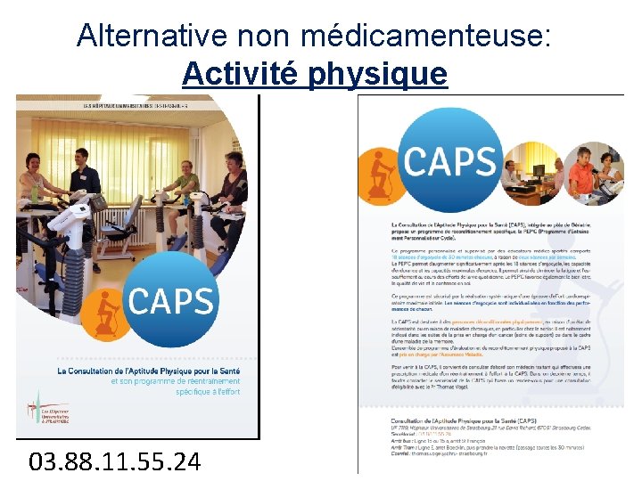 Alternative non médicamenteuse: Activité physique 03. 88. 11. 55. 24 