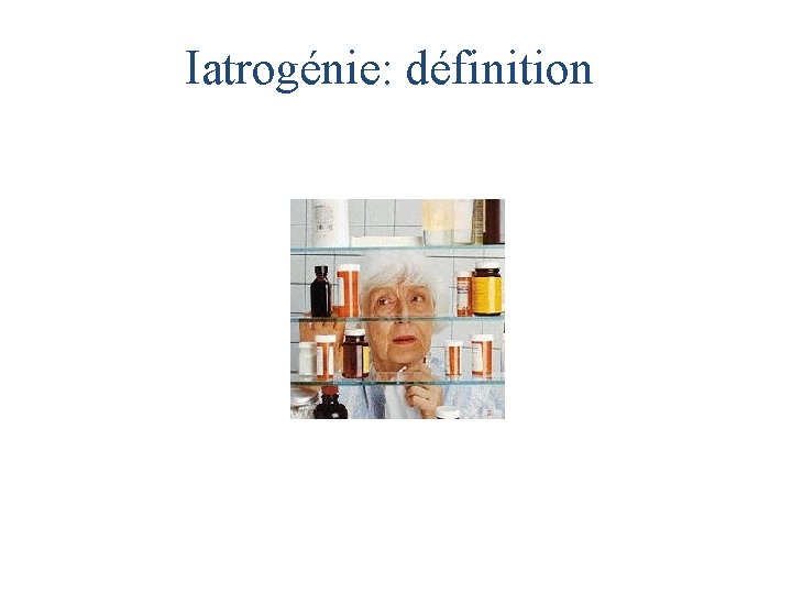 Iatrogénie: définition 