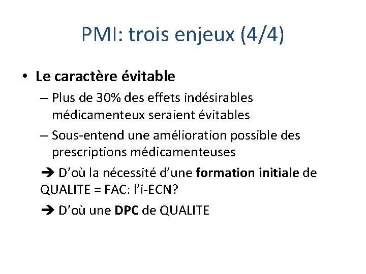 PMI: trois enjeux (4/4) • Le caractère évitable – Plus de 30% des effets