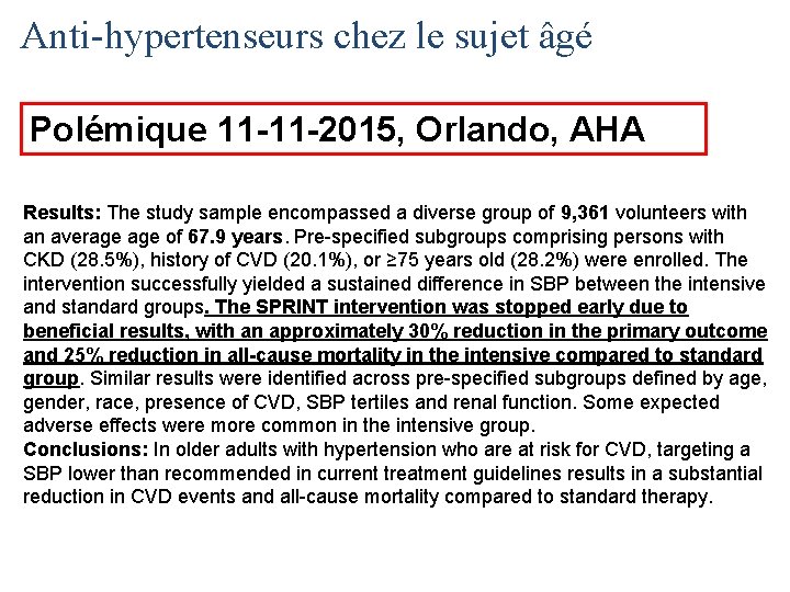 Anti-hypertenseurs chez le sujet âgé Polémique 11 -11 -2015, Orlando, AHA Results: The study