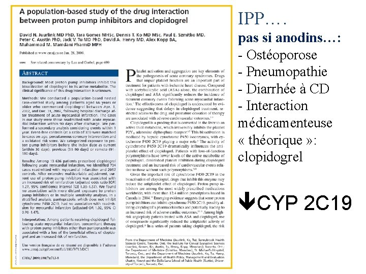 IPP…. pas si anodins…: - Ostéoporose - Pneumopathie - Diarrhée à CD - Interaction