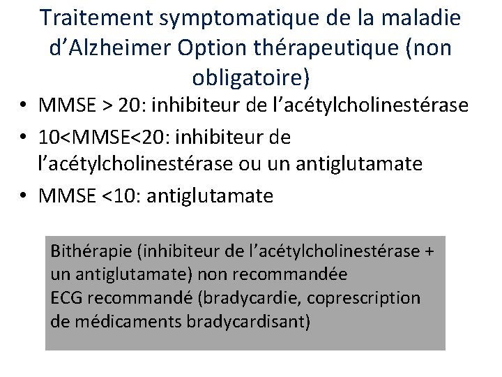 Traitement symptomatique de la maladie d’Alzheimer Option thérapeutique (non obligatoire) • MMSE > 20: