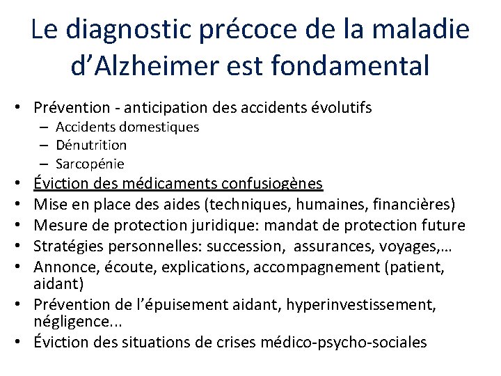 Le diagnostic précoce de la maladie d’Alzheimer est fondamental • Prévention - anticipation des