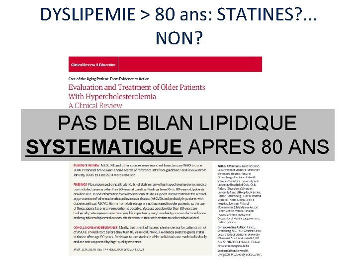 DYSLIPEMIE > 80 ans: STATINES? . . . NON? PAS DE BILAN LIPIDIQUE SYSTEMATIQUE