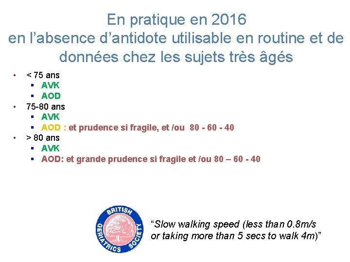 En pratique en 2016 en l’absence d’antidote utilisable en routine et de données chez