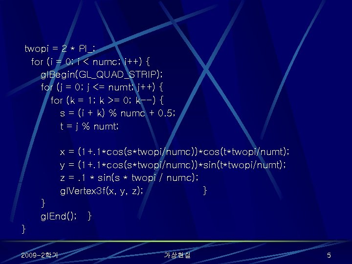 twopi = 2 * PI_; for (i = 0; i < numc; i++) {