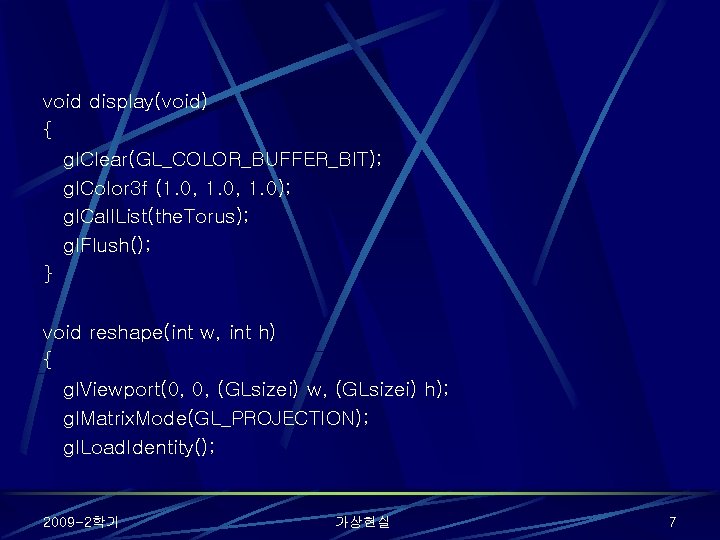 void display(void) { gl. Clear(GL_COLOR_BUFFER_BIT); gl. Color 3 f (1. 0, 1. 0); gl.