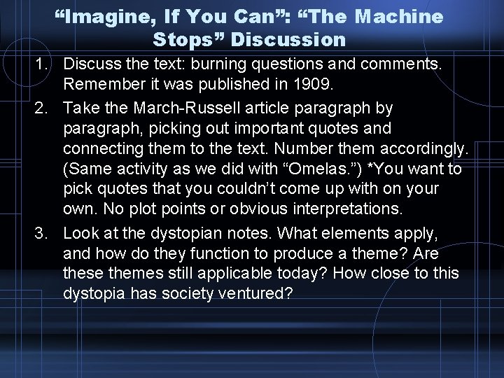 “Imagine, If You Can”: “The Machine Stops” Discussion 1. Discuss the text: burning questions “Imagine, If You Can”: “The Machine Stops” Discussion 1. Discuss the text: burning questions