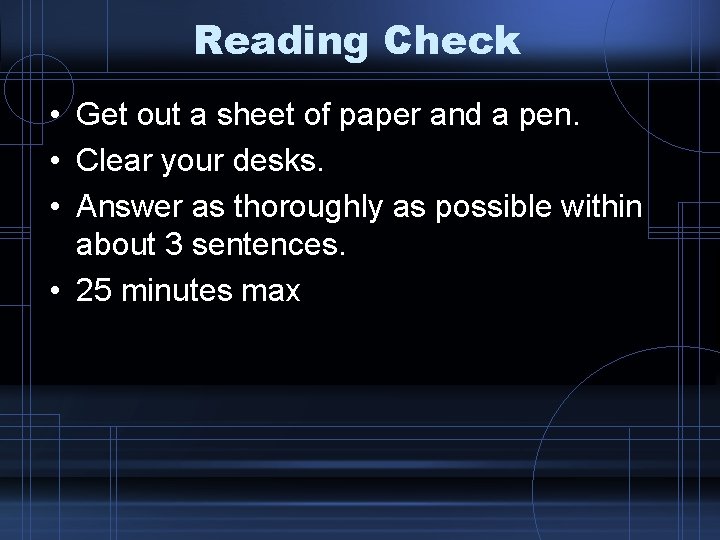 Reading Check • Get out a sheet of paper and a pen. • Clear Reading Check • Get out a sheet of paper and a pen. • Clear
