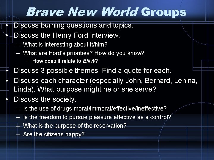 Brave New World Groups • Discuss burning questions and topics. • Discuss the Henry Brave New World Groups • Discuss burning questions and topics. • Discuss the Henry