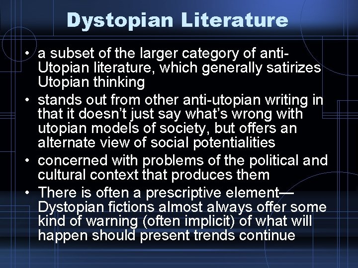 Dystopian Literature • a subset of the larger category of anti. Utopian literature, which Dystopian Literature • a subset of the larger category of anti. Utopian literature, which