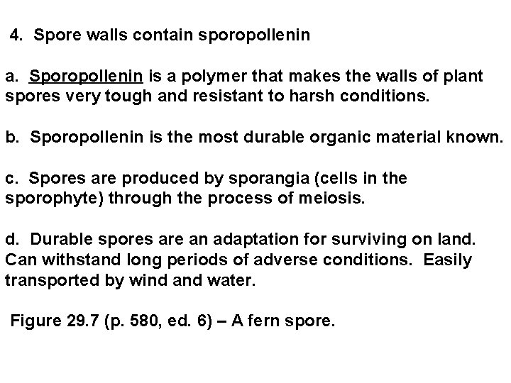 4. Spore walls contain sporopollenin a. Sporopollenin is a polymer that makes the 4. Spore walls contain sporopollenin a. Sporopollenin is a polymer that makes the