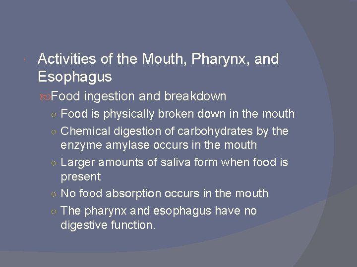 Activities of the Mouth, Pharynx, and Esophagus Food ingestion and breakdown ○ Food Activities of the Mouth, Pharynx, and Esophagus Food ingestion and breakdown ○ Food