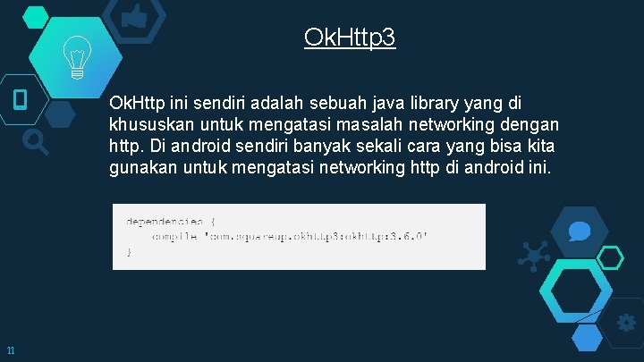 Ok. Http 3 Ok. Http ini sendiri adalah sebuah java library yang di khususkan