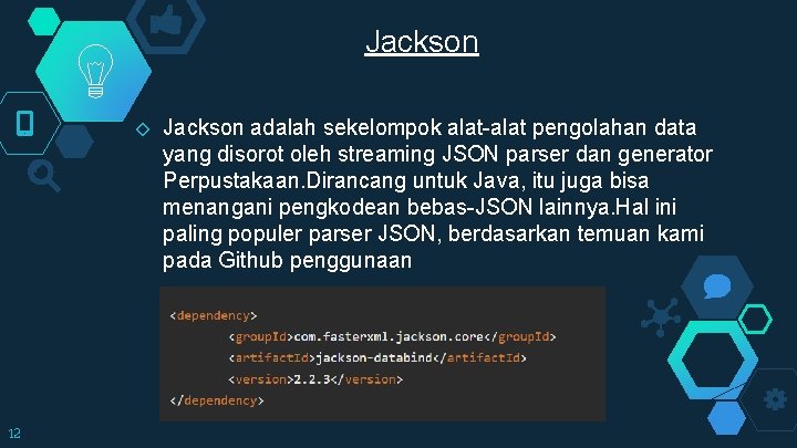 Jackson ◇ 12 Jackson adalah sekelompok alat-alat pengolahan data yang disorot oleh streaming JSON