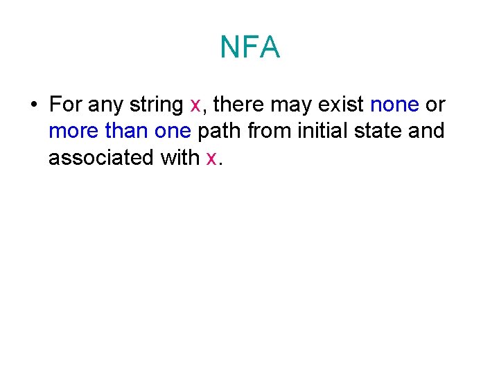 NFA • For any string x, there may exist none or more than one