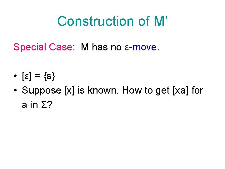 Construction of M’ Special Case: M has no ε-move. • [ε] = {s} •