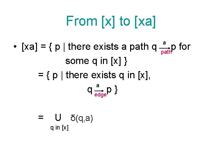 From [x] to [xa] • [xa] = { p | there exists a path