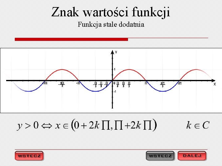 Znak wartości funkcji Funkcja stale dodatnia 