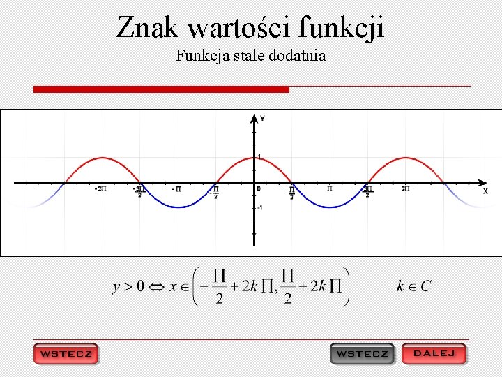 Znak wartości funkcji Funkcja stale dodatnia 