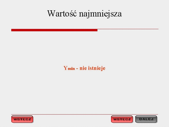 Wartość najmniejsza Ymin - nie istnieje 