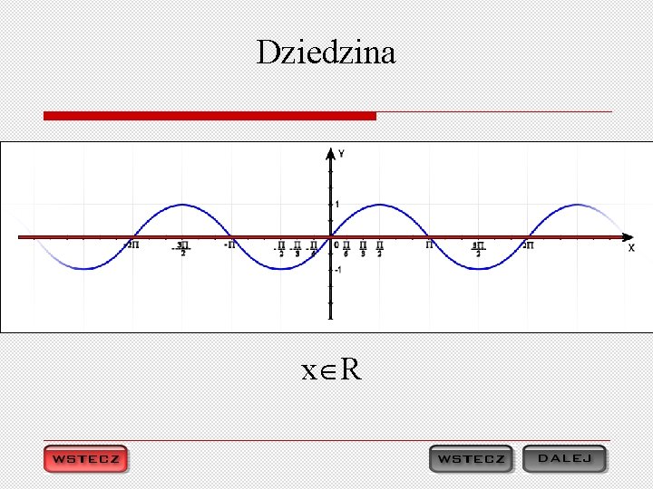 Dziedzina x R 