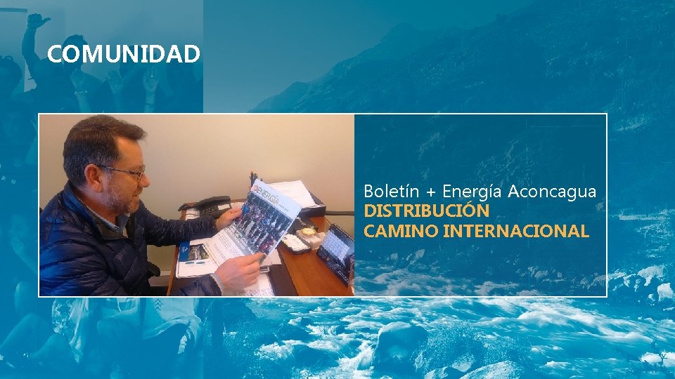 COMUNIDAD Boletín + Energía Aconcagua DISTRIBUCIÓN CAMINO INTERNACIONAL 