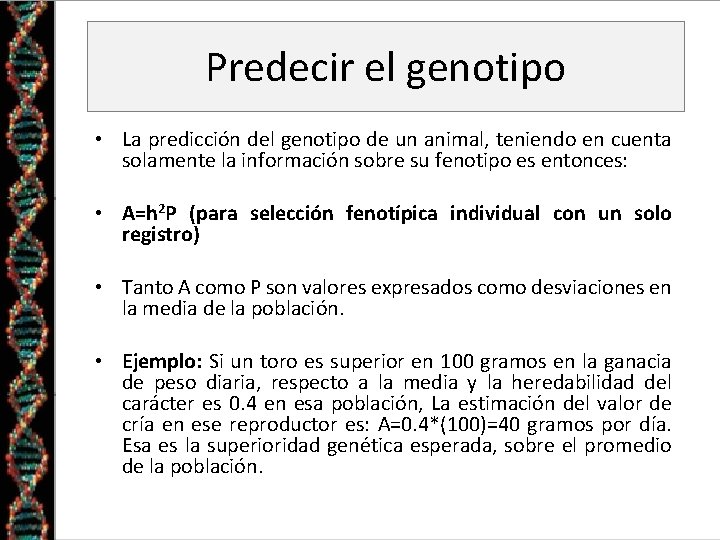Predecir el genotipo • La predicción del genotipo de un animal, teniendo en cuenta