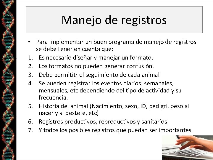 Manejo de registros • Para implementar un buen programa de manejo de registros se