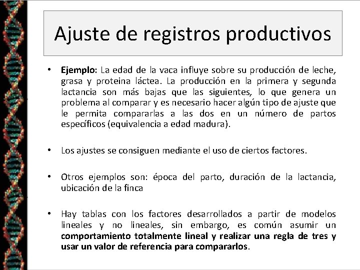 Ajuste de registros productivos • Ejemplo: La edad de la vaca influye sobre su