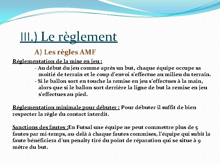 III. ) Le règlement A) Les règles AMF Réglementation de la mise en jeu