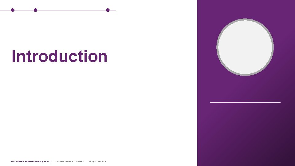 Introduction www. Decision. Resources. Group. com | © 2020 DR/Decision Resources, LLC. All rights Introduction www. Decision. Resources. Group. com | © 2020 DR/Decision Resources, LLC. All rights