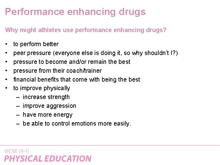 Performance enhancing drugs Why might athletes use performance enhancing drugs? • • • to