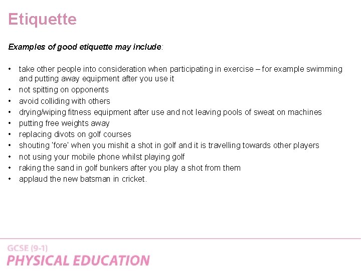 Etiquette Examples of good etiquette may include: • • • take other people into