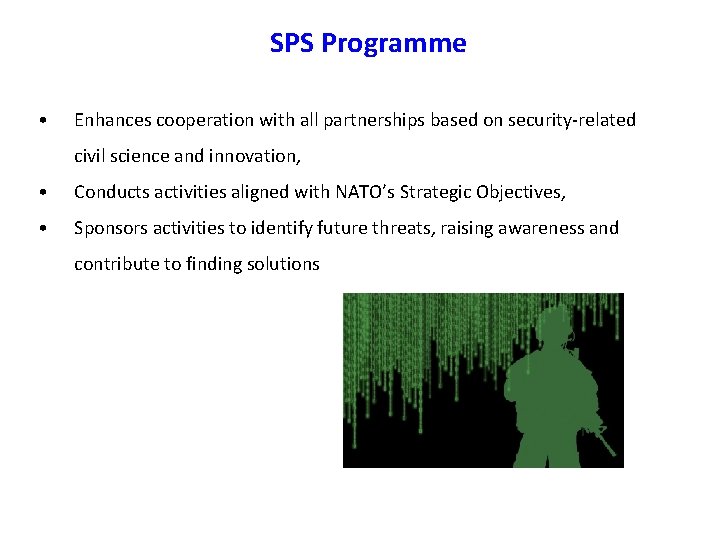 SPS Programme • Enhances cooperation with all partnerships based on security-related civil science and