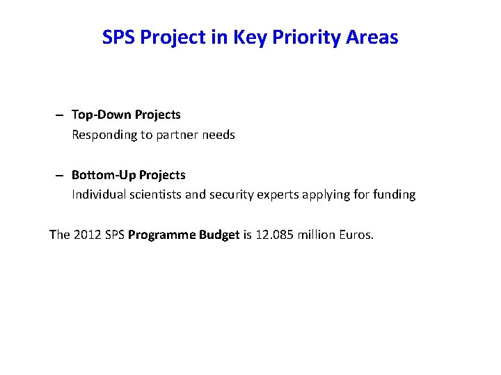 SPS Project in Key Priority Areas – Top-Down Projects Responding to partner needs –