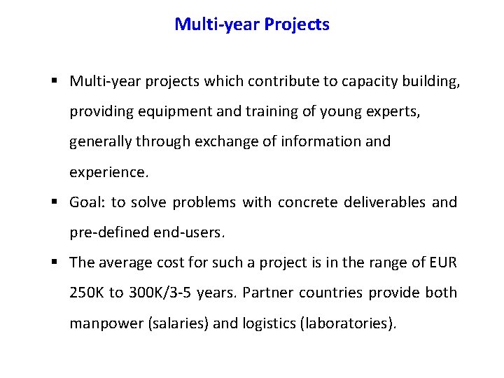 Multi-year Projects § Multi-year projects which contribute to capacity building, providing equipment and training