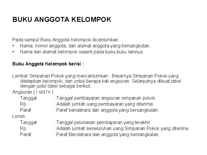 BUKU ANGGOTA KELOMPOK Pada sampul Buku Anggota Kelompok dicantumkan : • Nama, nomor anggota, BUKU ANGGOTA KELOMPOK Pada sampul Buku Anggota Kelompok dicantumkan : • Nama, nomor anggota,