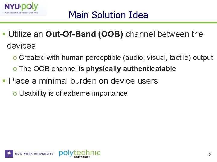 Main Solution Idea Utilize an Out-Of-Band (OOB) channel between the devices o Created with