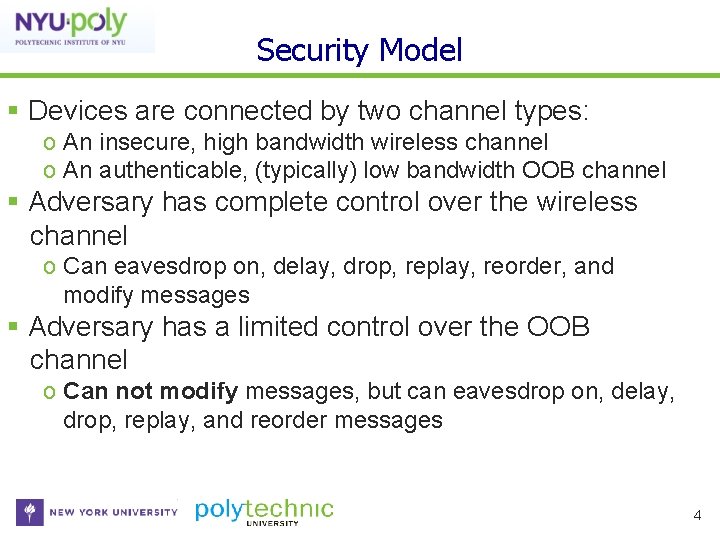 Security Model Devices are connected by two channel types: o An insecure, high bandwidth