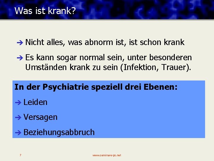 Was ist krank? è Nicht alles, was abnorm ist, ist schon krank è Es