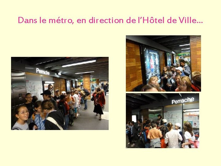 Dans le métro, en direction de l’Hôtel de Ville… Dans le métro, en direction de l’Hôtel de Ville…