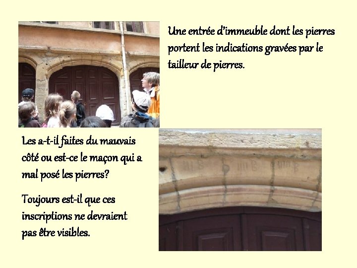 Une entrée d’immeuble dont les pierres portent les indications gravées par le tailleur de Une entrée d’immeuble dont les pierres portent les indications gravées par le tailleur de