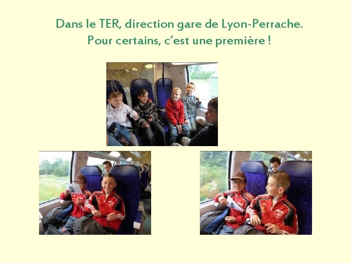 Dans le TER, direction gare de Lyon-Perrache. Pour certains, c’est une première ! Dans le TER, direction gare de Lyon-Perrache. Pour certains, c’est une première !