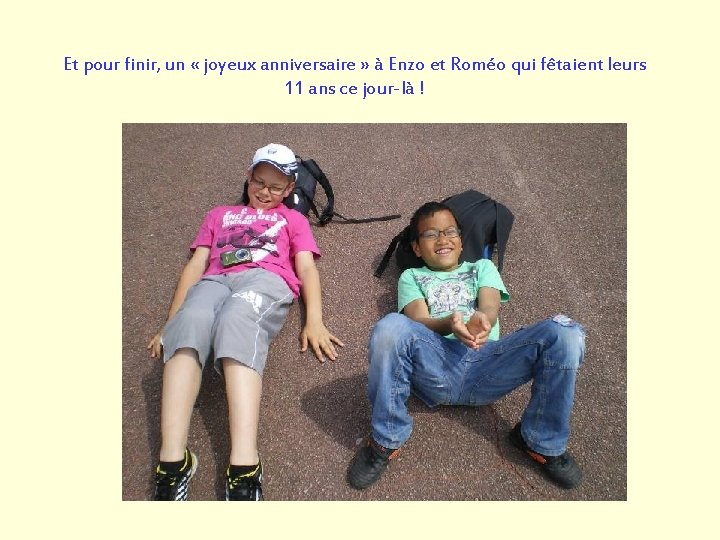 Et pour finir, un « joyeux anniversaire » à Enzo et Roméo qui fêtaient Et pour finir, un « joyeux anniversaire » à Enzo et Roméo qui fêtaient