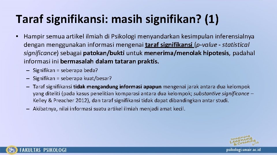 Taraf signifikansi: masih signifikan? (1) • Hampir semua artikel ilmiah di Psikologi menyandarkan kesimpulan